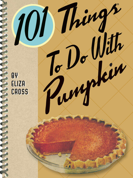 Title details for 101 Things to Do With Pumpkin by Eliza Cross - Available